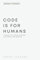 Code Is for Humans: A Guide to Human-Centric Software Engineering