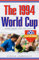 The 1994 World Cup: Glory, Drama, Heat and Legacy