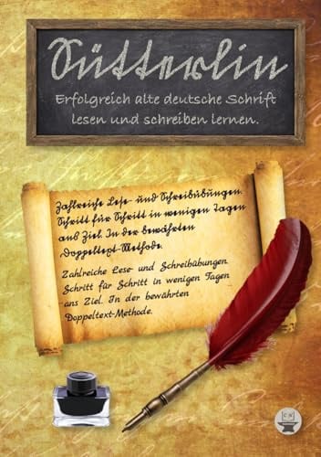 Sütterlin: Erfolgreich altdeutsche Schrift lesen und schreiben lernen. (Sütterlinschrift - Druckfrische Bücher für Freunde der alten deutschen Schrift.)