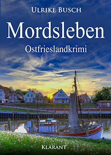 Mordsleben. Ostfrieslandkrimi (Kripo Greetsiel ermittelt 3)