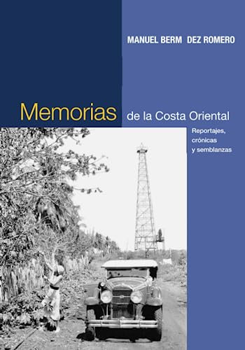 Memorias de la Costa Oriental: Reportajes, crónicas y semblanzas