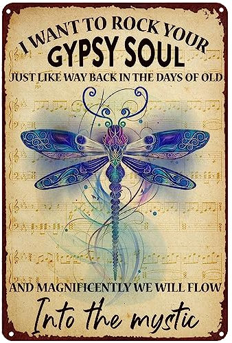Dragonfly Vintage Tin Sign I Want To Rock Your Gypsy Soul Funny Novelty Metal Retro Wall Decor For Home Gate Garden Bars Restaurants Cafes Office Store Pubs 14x20cm