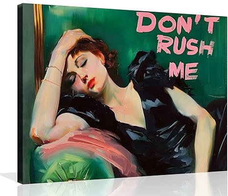 OWNANRTHM Eclectic Girly Leinwand-Kunst, eklektische, ästhetische Wandkunst Don't Rush Me, gealtertes Gemälde, Porträt-Poster, antike viktorianische Wandkunst, Vintage-Mädchenbilder für