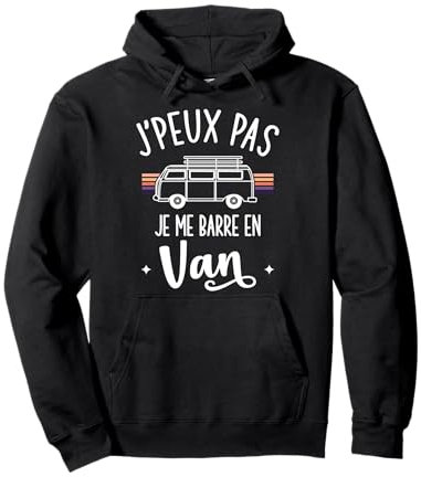 J'Peux Pas Van Souvenir Jeune Couple Campeur Voyage Humour Sweat à Capuche