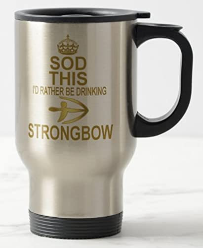 Novelty Stainless Steel TRAVEL MUG : SOD THIS I'D RATHER BE DRINKING STRONGBOW : gift for strong bow cider beer lager fan : thermal lined 14oz commuter flask mugs keep calm and carry on style gifts