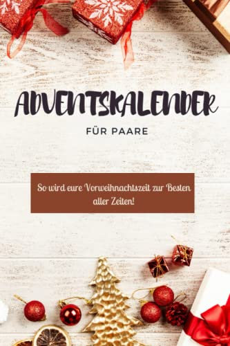 Adevntskalender für Paare: So wird eure Vorweihnachtszeit zur Besten aller Zeiten!!!