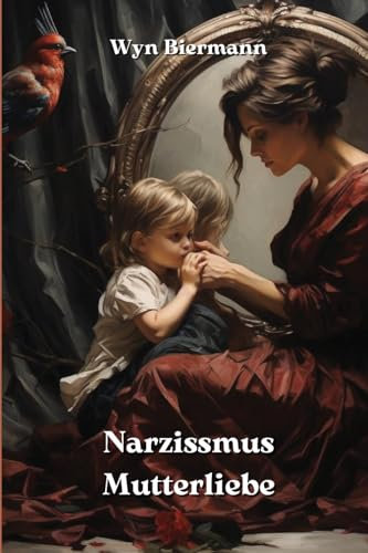 Narzissmus Mutterliebe