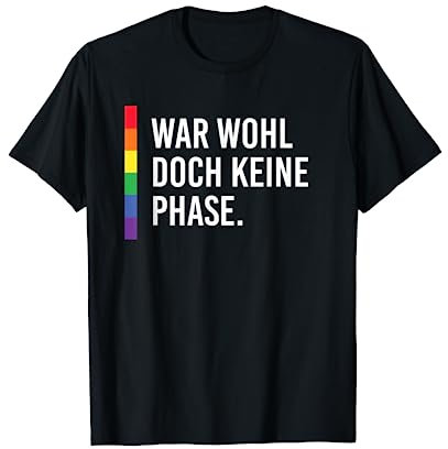 Lustig Homo Cool LGBT Spruch Gay War wohl doch keine Phase T-Shirt