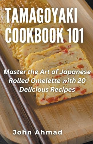 Tamagoyaki cookbook 101