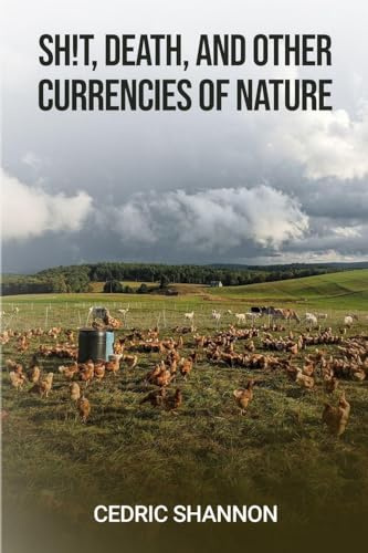 Sh!t, Death, and Other Currencies of Nature