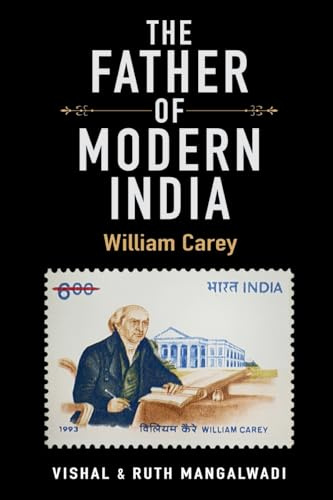 The Father of Modern India: William Carey