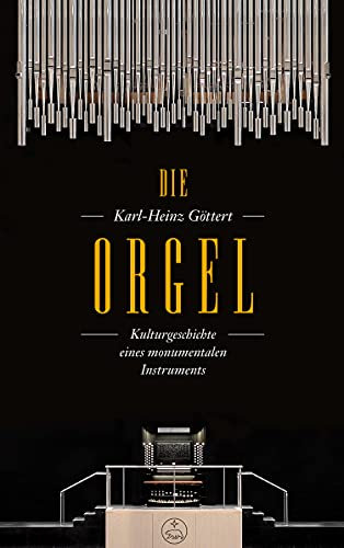 Die Orgel: Kulturgeschichte eines monumentalen Instruments. epub 2