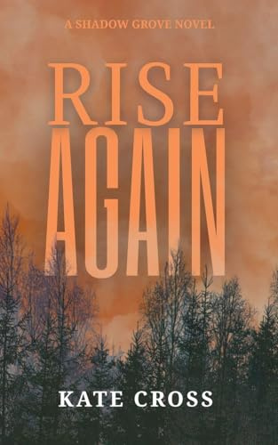 Rise Again (A Shadow Grove Novel)