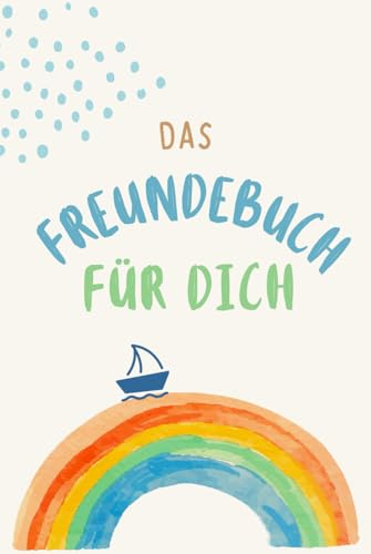 Das Freundebuch für dich: Christliches Freundebuch zum Ausfüllen für Kinder im Grundschulalter von 6 bis 11 Jahre - Erinnerungsalbum und Geschenkidee zum Schulanfang