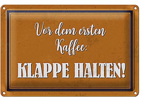 Dekoratives Blechschild 'Vor dem ersten Kaffee: Klappe halten!' | Vintage-Design für Küche oder Büro | 18 cm x 12 cm