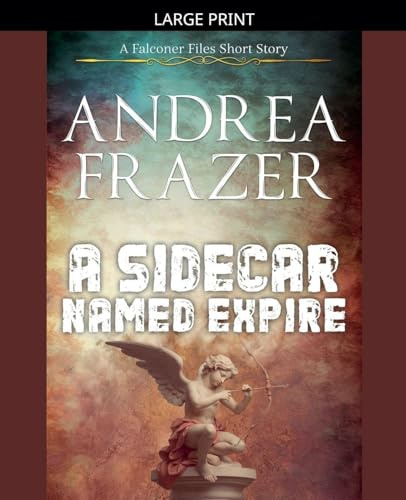 A Sidecar Named Expire (The Falconer Files - Brief Cases, Band 2)