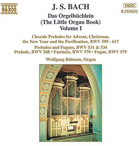 J. S. Bach: Das Orgelbüchlein (The Little Organ Book), Vol. 1