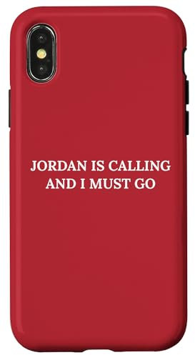 Jordan Is Calling And I Must Go Case for iPhone X/XS