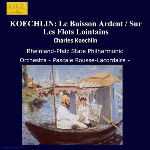Koechlin : Le Buisson ardent - Sur les flots lointains