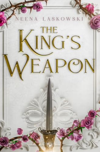The King's Weapon (Of Fire and Lies, Band 1)