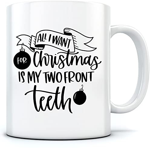 HotScamp All I Want for Christmas is My Two Front Teeth - Mug for Tea Coffee - Christmas Xmas Festive Jingle One Size White