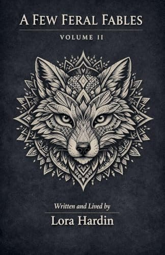 A Few Feral Fables: Volume II