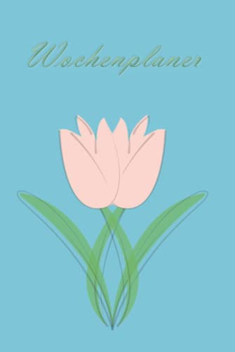 Wochenplaner für Termine, To-Do´s und Platz für Notizen - Frühlings Edition ocean blue in 6x9 Zoll: Jahresunabhängiger Wochenplaner mit 55 Wochen für Termine und To-Do´s von Montag bis Sonntag!