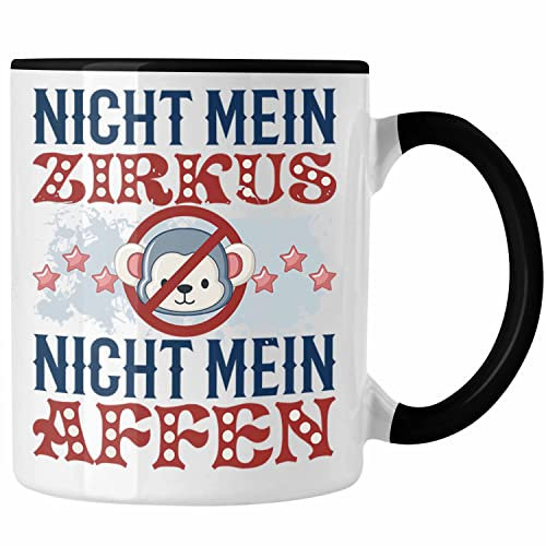 Trendation - Nicht Mein Zirkus Nicht Meine Affen Tasse Lustiger Spruch Kaffeetasse Geschenk (Schwarz)