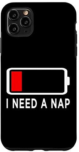 iPhone 11 Pro Max I Need A Nap - Low Battery Case