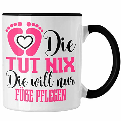 Trendation - Lustige Tasse für Fußpflegerinnen Geschenk für Fußpflege (Schwarz)