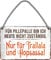 schilderkreis24 - Humorvolles Blechschild - Für Pillepalle bin ich heute nicht zuständig. Nur für Trallala und Hopsassa! - 18x12cm - Lustige Wanddekoration