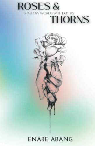 ROSES & THORNS: shallow words with depths