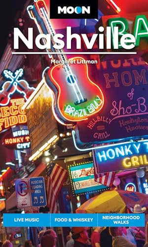 Moon Nashville (Sixth Edition): Live Music, Food & Whiskey, Neighborhood Walks (Moon U.S. Travel Guide)