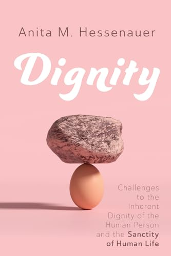 Dignity: Challenges to the Inherent Dignity of the Human Person and the Sanctity of Human Life