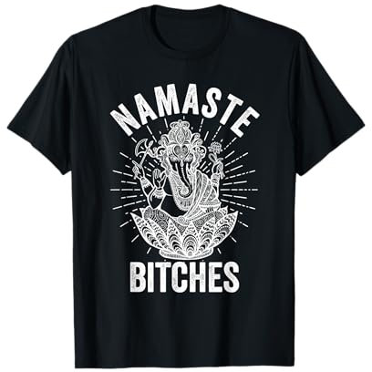 Yoga Namaste Bitches T-Shirt Geschenk T-Shirt