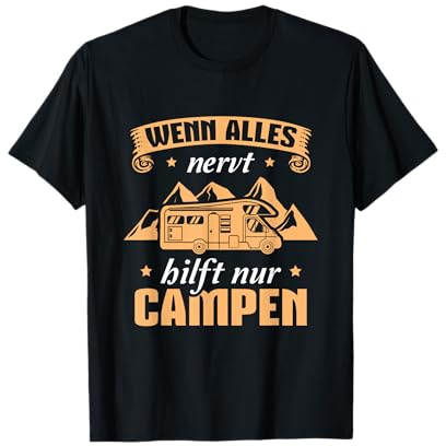 Herren Camping Wenn alles nervt hilft nur Campen T-Shirt