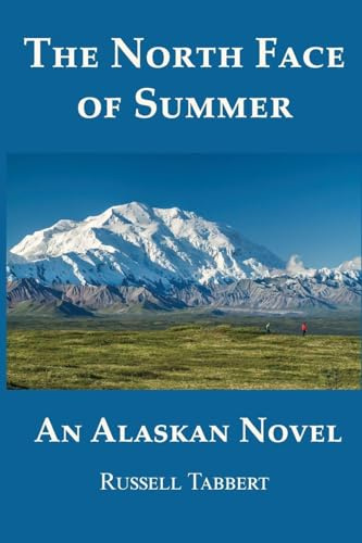 The North Face of Summer: An Alaskan Novel