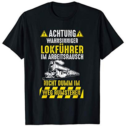 Lokführer Eisenbahn Dampflok Zug Bahn Bahnfahrer Lustig T-Shirt
