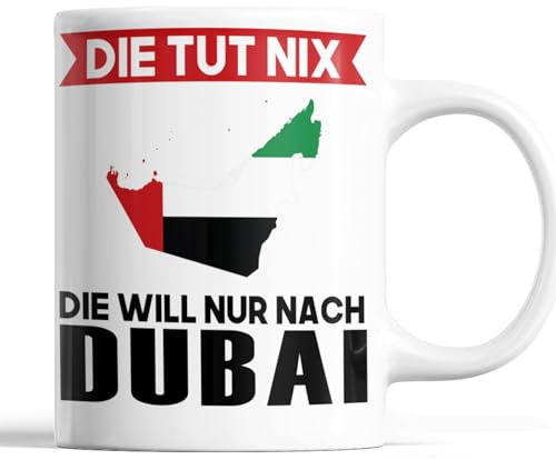 Dubai Tasse | die tut ni die will nur nach Dubai | Dubai Geschenk Saudi Flagge Tasse Würzeln von Dubai Kaffeebecher lustig