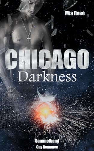 Chicago Darkness: Sammelband (Chicago Lights) (German Edition)