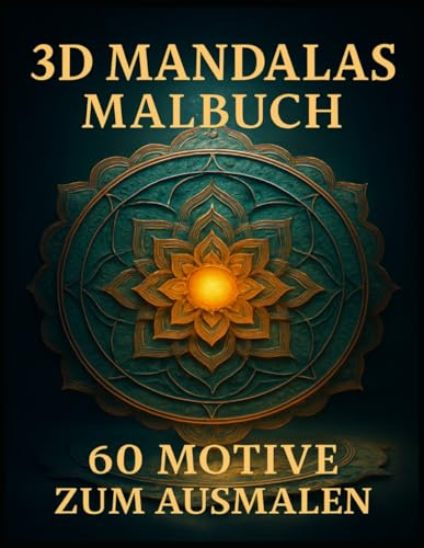 3D Mandalas Malbuch: 60 Motive zum ausmalen