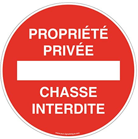 AUA SIGNALETIQUE - Panneau De Signalisation Circulaire en PVC 1.5 mm (Ø 170 mm, Propriété Privée Chasse Interdite)
