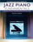 Jazz Piano Fundamentals (Books 1-3): A Complete Curriculum of Explanations, Exercises, Listening Guides, and Practice Plans for Jazz Piano