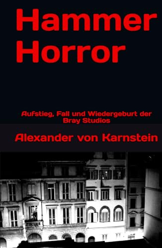 Hammer Horror: Aufstieg, Fall und Wiedergeburt der Bray Studios