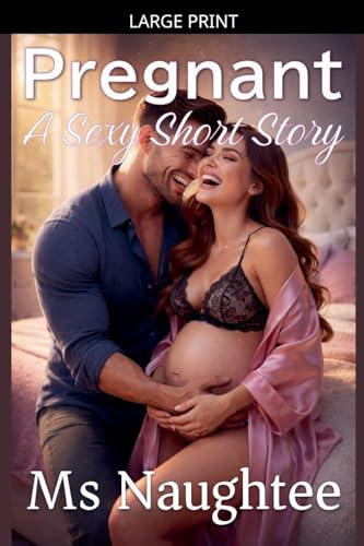 Pregnant: A Sexy Short Story (Pregnancy, Band 3)