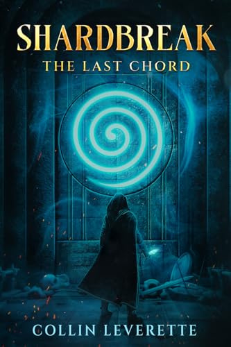 Shardbreak - The Last Chord (Echoes of the Accord, Band 1)