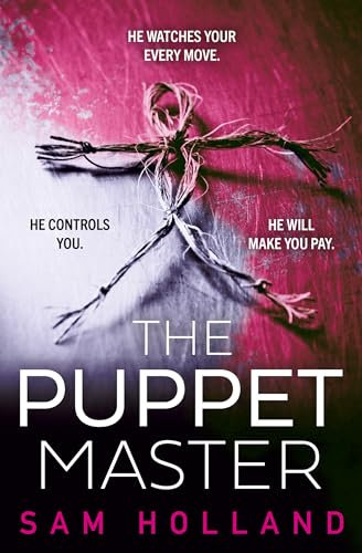The Puppet Master: A scary, twisty, gripping serial killer thriller, you won’t want to sleep with the lights off!