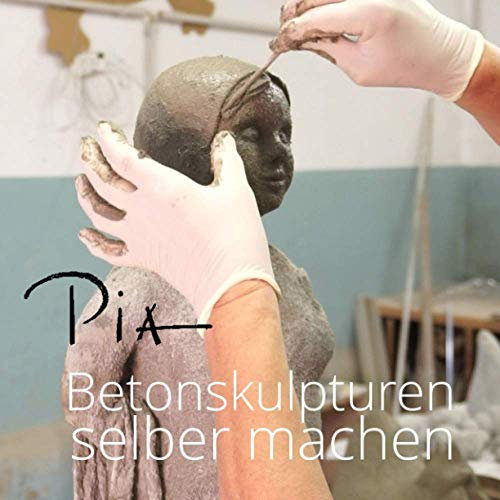 Betonskulpturen selber machen: Grundlagen, Tipps und Tricks zum Modellieren von Skulpturen aus Beton