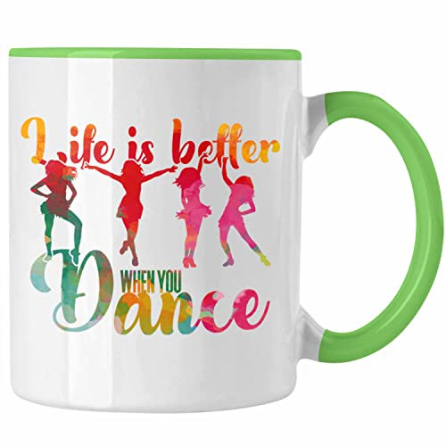Trendation - Tanzen Tasse Geschenk für Tänzerin Life Is Better When You Dance (Grün)