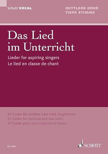 Lied im Unterricht, mittlere / tiefe Stimme: 61 Lieder. Gesang (mittlere / tiefe Stimme) und Klavier. mittel/tief.